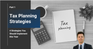 Tax Planning Strategies - Part 1