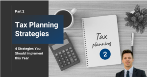 Tax Planning Strategies - Part 2