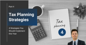 Tax Planning Strategies - Part 4