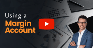 Margin Account, Using a Margin Account