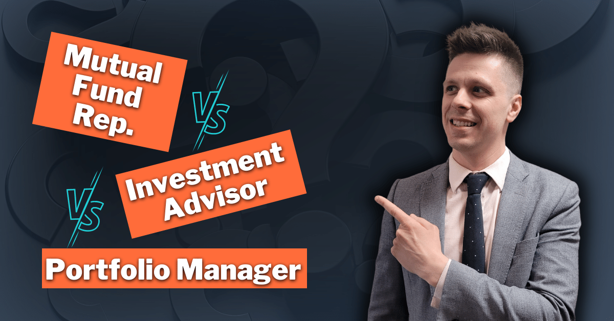 Investment Advisor vs Mutual Fund Rep vs Portfolio Manager: What is the difference?