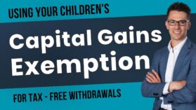 Using Your Children's CGE for Tax-Free Withdrawals from Your Corporation