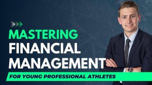 Financial Management for Young Professional Athletes