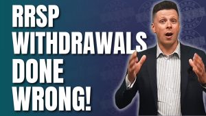 RRSP Withdrawals Done Wrong!