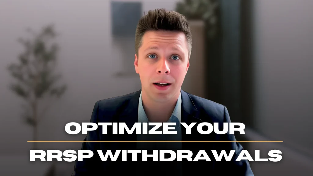 Optimize Your RRSP Withdrawals